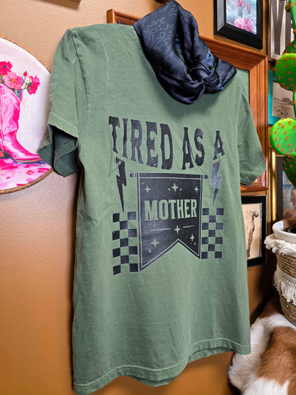 Tired As A Mother Tee