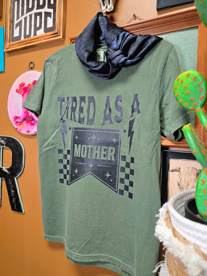 Tired As A Mother Tee